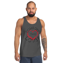 Load image into Gallery viewer, Come Get This Lovin-Unisex Tank Top