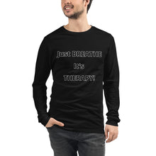 Load image into Gallery viewer, Just Breathe it's Therapy-Unisex Long Sleeve Tee