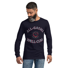 Load image into Gallery viewer, All-Gasms Well-Cum Unisex Long Sleeve Tee