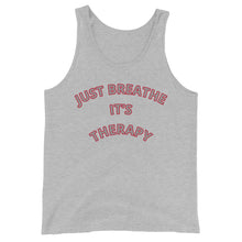 Load image into Gallery viewer, Just Breathe it’s TherapyUnisex Tank Top