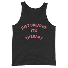 Load image into Gallery viewer, Just Breathe it’s TherapyUnisex Tank Top