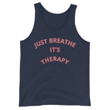 Load image into Gallery viewer, Just Breathe it’s TherapyUnisex Tank Top