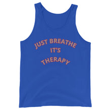 Load image into Gallery viewer, Just Breathe it’s TherapyUnisex Tank Top
