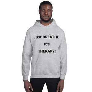 Unisex Hoodie "Just BREATHE it's THERAPY"