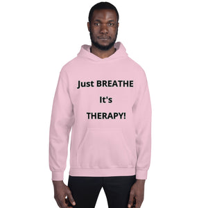 Unisex Hoodie "Just BREATHE it's THERAPY"