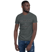 Load image into Gallery viewer, Short-Sleeve Unisex &quot;Just BREATHE it&#39;s THERAPY&quot;
