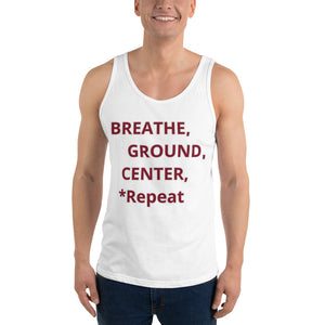 Unisex Tank Top "Breathe,Ground,Center