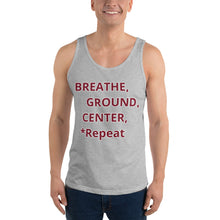 Load image into Gallery viewer, Unisex Tank Top &quot;Breathe,Ground,Center
