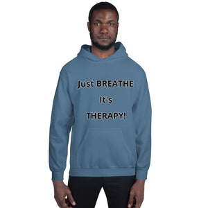 Unisex Hoodie "Just BREATHE it's THERAPY"