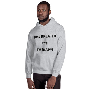 Unisex Hoodie "Just BREATHE it's THERAPY"