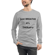 Load image into Gallery viewer, Just Breathe it&#39;s Therapy-Unisex Long Sleeve Tee
