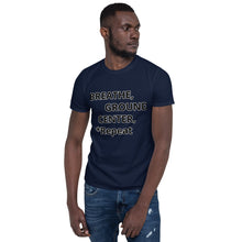 Load image into Gallery viewer, Short-Sleeve Unisex T-Shirt &quot;Breathe, Ground, Center, *Repeat
