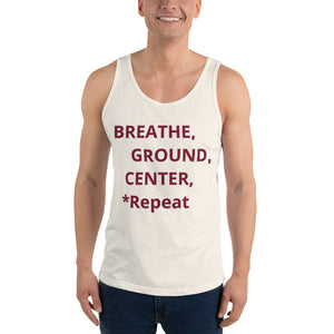 Unisex Tank Top "Breathe,Ground,Center