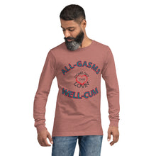 Load image into Gallery viewer, All-Gasms Well-Cum Unisex Long Sleeve Tee
