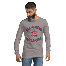 Load image into Gallery viewer, All-Gasms Well-Cum Unisex Long Sleeve Tee
