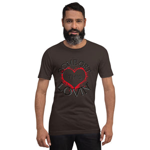 Come Get This Lovin-Short-Sleeve Unisex T-Shirt